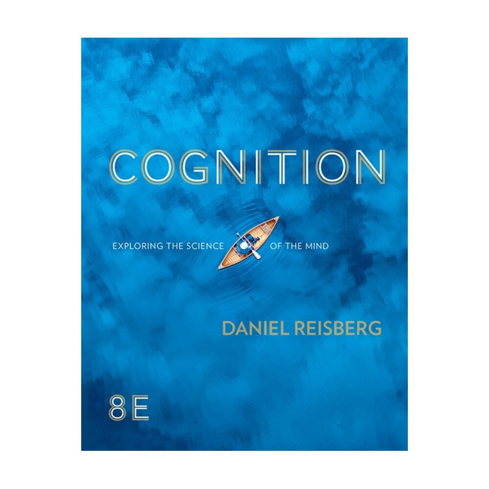 Reisberg, Cognition: Exploring the Science of the Mind (Loose Leaf with InQuizitive), 9780393877618, W. W. Norton, 8th, Psychology, Books